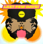 Last Few Days!* : Kicks (12")