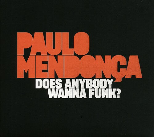 Paulo Mendonca - Does Anybody Wanna Funk? (Vinyl)