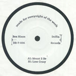 Ben Hixon - Meant 2 Be / Love Crazy (7" Vinyl)