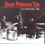 the album cover for The Oscar Peterson Trio - Live At CBC Studios 1960