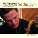 the album cover for Ari Ambrose - Settling in