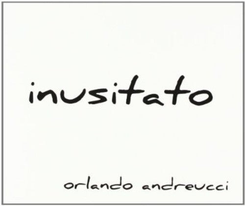 the album cover for Andreucci Orlando - Inusitato [Import]