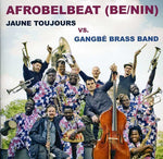 the album cover for Jaune Toujours Vs Gangbe - Afrobelbeat [Import]