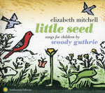 Elizabeth Mitchell - Little Seed: Songs for Children By Woody Guthrie (CD)