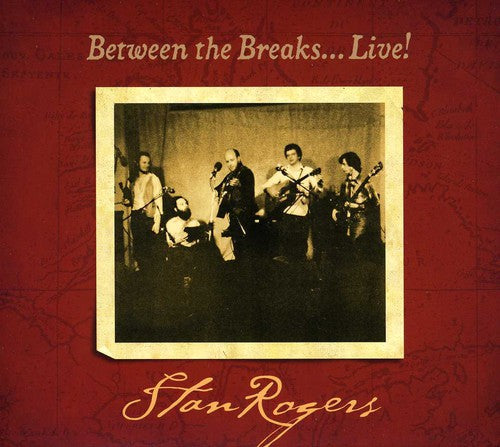 Stan Rogers - Entre los descansos... en vivo (CD)
