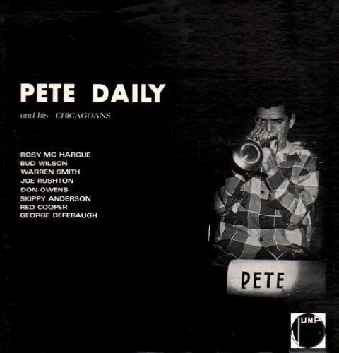 the album cover for Pete Daily & His Chicagoans - Pete Daily and His Chicagoans