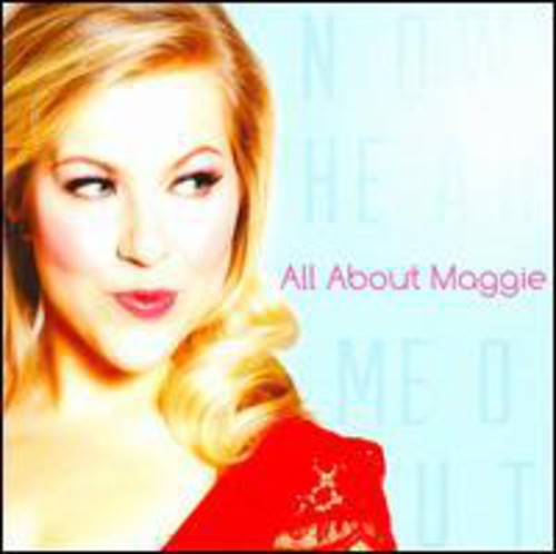 the album cover for All About Maggie - Now Hear Me Out