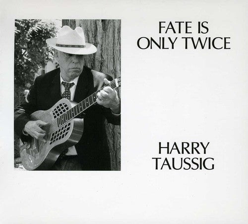 the album cover for Harry Taussig - Fate Is Only Twice