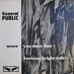 General Public : Never You Done That / Burning Bright (Edit) (12", Promo)