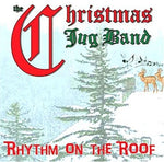 the album cover for Christmas Jug Band - Rhythm on the Roof