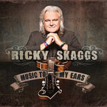 the album cover for Ricky Skaggs - Music to My Ears