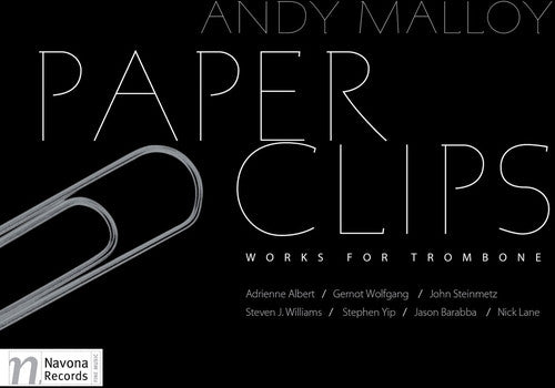 the album cover for Andy Malloy - Paper Clips: Works for Trombone