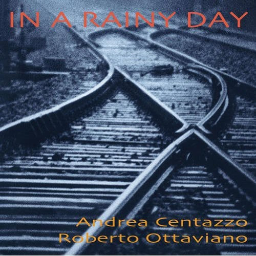 the album cover for Andrea Centazzo & Roberto Ottaviano - In a Rainy Day