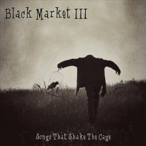 the album cover for Black Market Iii - Songs That Shake the Cage