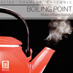 the album cover for ALIAS Chamber Ensemble - Boiling Point: Music of Kenji Bunch