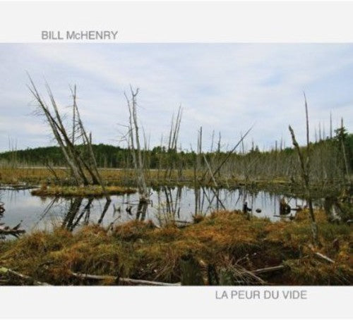 the album cover for Bill Mchenry - La Peur Du Vide