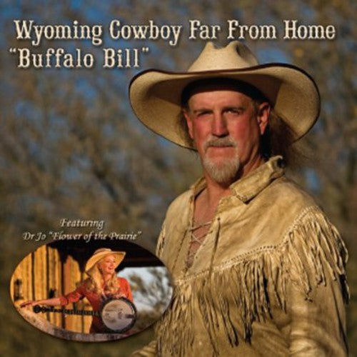 the album cover for Buffalo Bill - Wyoming Cowboy Far from Home
