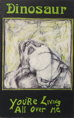 Dinosaur* : You're Living All Over Me (Cass, Album)