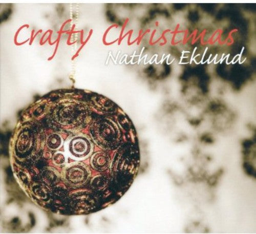 the album cover for Nathan Eklund Group - Crafty Christmas