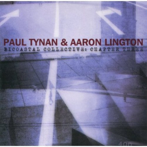 the album cover for Paul Tynan & Aaron Lington - Bicoastal Collective: Chapter 3