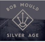 the album cover for Bob Mould - Silver Age [Import]