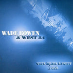 the album cover for Wade Bowen & West 84 - The Blue Light Live