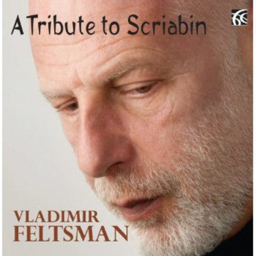 the album cover for Vladimir Feltsman - Tribute to Scriabin