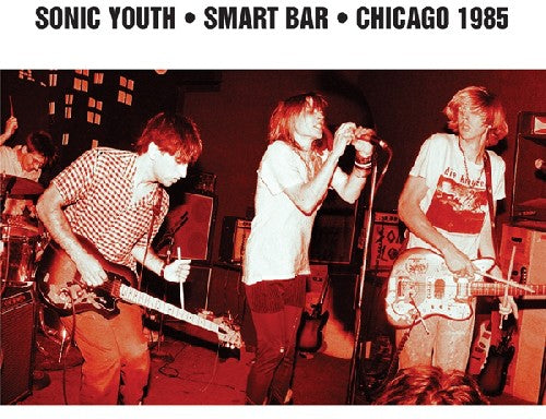 the album cover for Sonic Youth - Smart Bar Chicago 1985