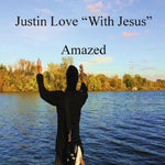 the album cover for Justin Love "With Jesus" - Amazed with Jesus