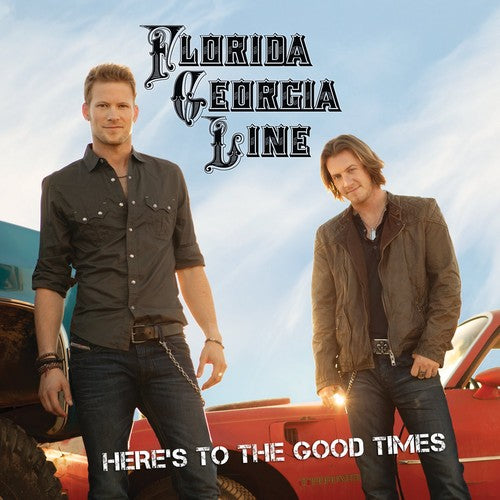 the album cover for Florida Georgia Line - Here's to the Good Times