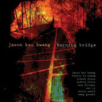 the album cover for Jason Hwang Kao - Burning Bridge