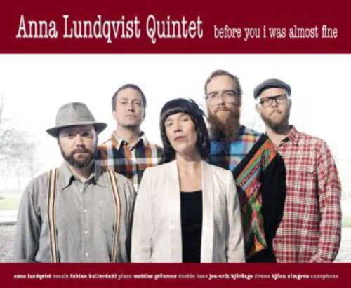 the album cover for Anna Lundqvist Quintet - Before You I Was Almost Fine