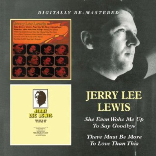 the album cover for Jerry Lee Lewis - She Even Woke Me Up To Say Goodbye/There Must Be M [Import]