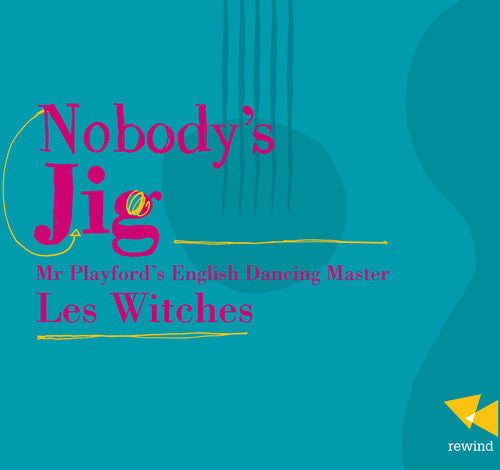 Las Brujas - Nobody's Jig - El maestro de baile inglés del Sr. Playford (CD)