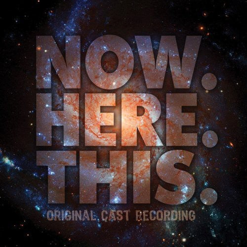 the album cover for Cast Recordings - Now.Here.This.