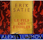 the album cover for Satie / Lubimov - Fils Des Etoiles [Digipak]