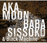 the album cover for Aka Moon/Baba Sissoko - Black Machine