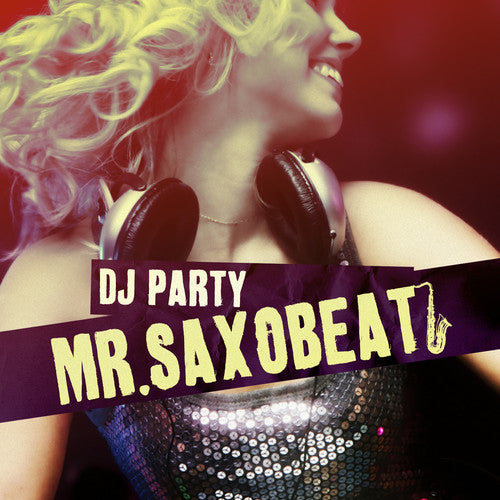 the album cover for Dj Party - Mr. Saxobeat