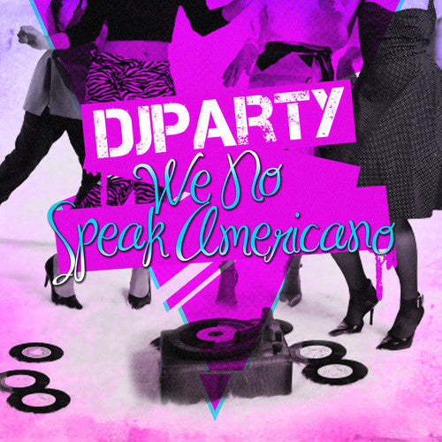 DJ Party - We No Speak Americano (CD)