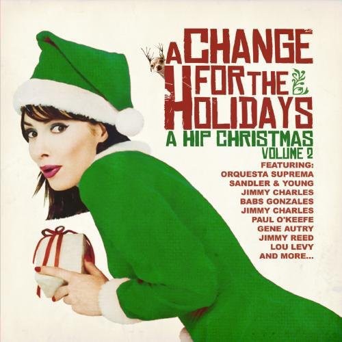 the album cover for Various Artists - Change for the Holidays: A Hip Christmas Volume 2