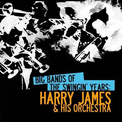 ハリー・ジェイムス - ビッグ・バンド・スウィンギン・イヤーズ：ハリー・ジェイムス（CD）