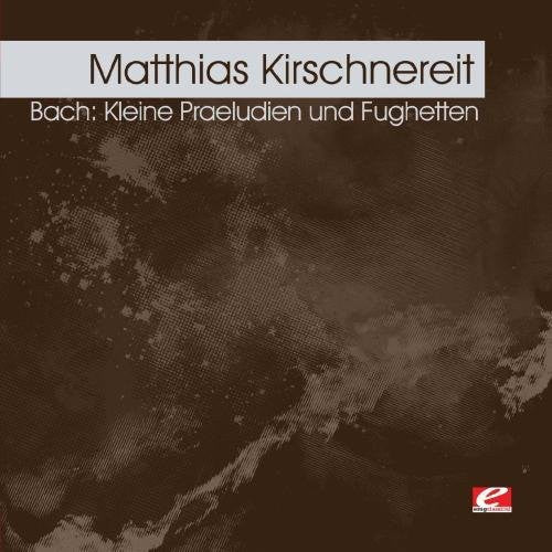 the album cover for Matthias Kirschnereit - Kleine Praeludien Und Fughetten (Mod)