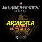 the album cover for Armenta - I Wanna Be with You