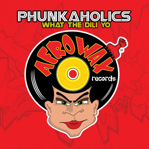 the album cover for Phunkaholics - What the Dili Yo
