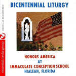the album cover for Immaculate Conception School Choir - Bicentennial Liturgy Honors America