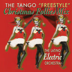 the album cover for Latino Electric Orchestra - Tango Freestyle Christmas Follies Mix