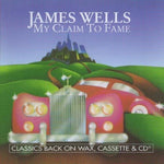 the album cover for James Wells - My Claim to Fame