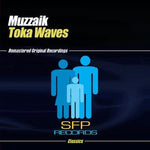 the album cover for Muzzaik - Toka Waves