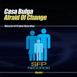 the album cover for Casa Bulga - Afraid of Change