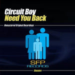 the album cover for Circuit Boy - Need You Back